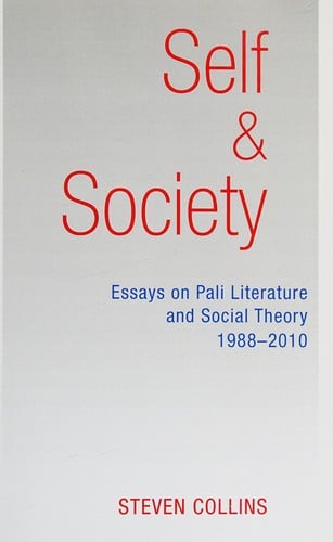Self and Society: Essays on Pali Literature and Social Theory, 1988-2010
