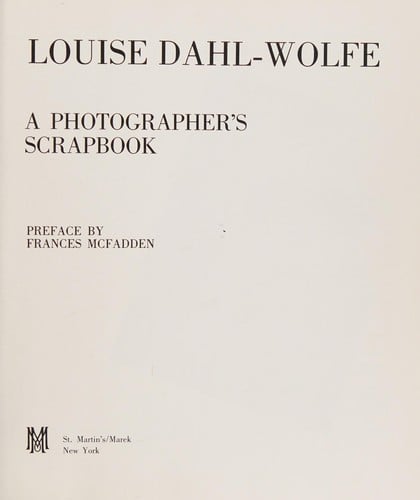 Louise Dahl-Wolfe: a photographer's scrapbook