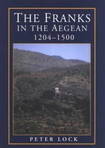 The Franks in the Aegean, 1204-1500