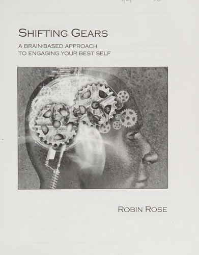 Shifting gears: a brain-based approach to engaging your best self