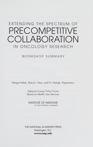 Extending the Spectrum of Precompetitive Collaboration in Oncology Research: Workshop Summary