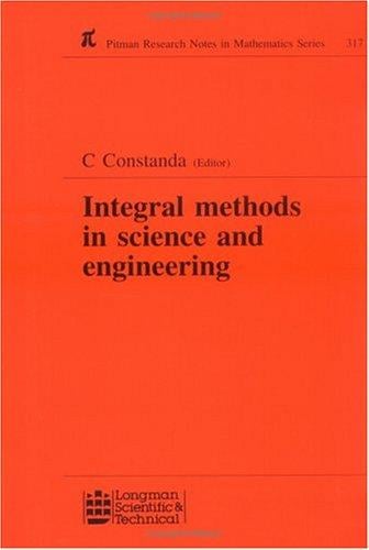Integral Methods in Science and Engineering (Research Notes in Mathematics Series)