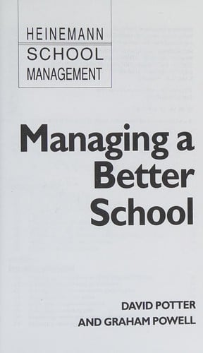 Managing a Better School (Heinemann School Management)