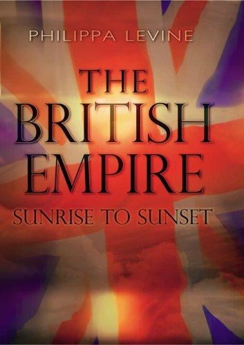 The British Empire: Sunrise to Sunset (Recovering the Past)