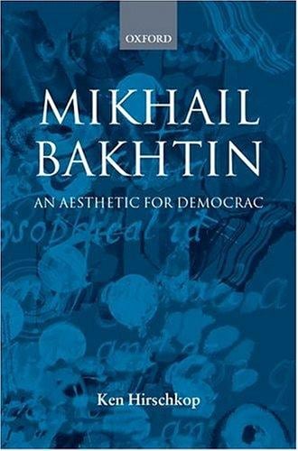 Mikhail Bakhtin: An Aesthetic for Democracy