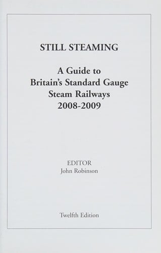 Still steaming: a guide to Britain's standard gauge steam railways, 2008-2009