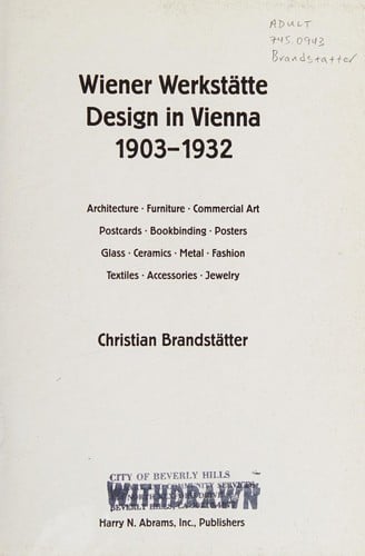 Wiener Werkstätte, design in Vienna 1903-1932: Architecture, furniture, commercial art ...