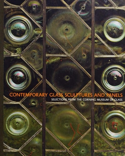 Contemporary glass sculptures and panels: selections from the Corning Museum of Glass
