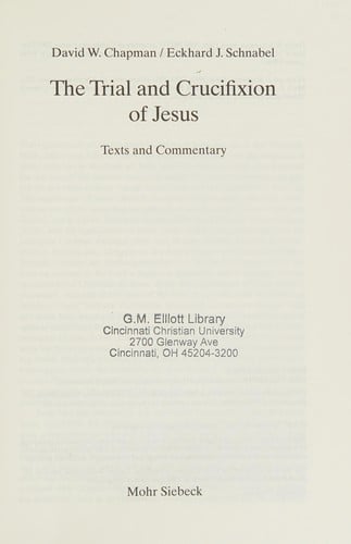 The trial and crucifixion of Jesus: texts and commentary