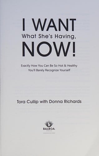 I want what she's having, now!: exactly how you can be so hot & healthy you'll barely recognize yourself