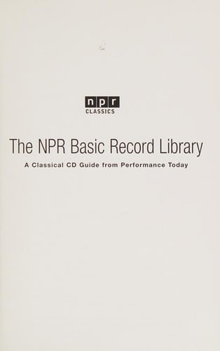 The NPR® Basic Record Library: A Classical CD Guide from Performance Today®