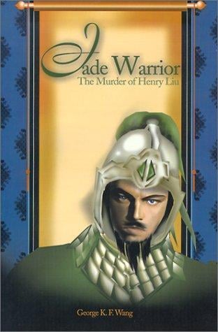 Jade Warrior: The Murder of Henry Liu