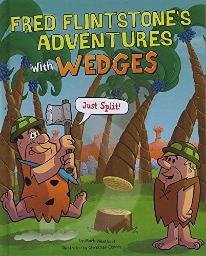 Fred Flintstone's adventures with wedges: just split!