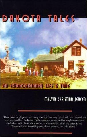 Dakota Tales: An Extraordinary Life & Time