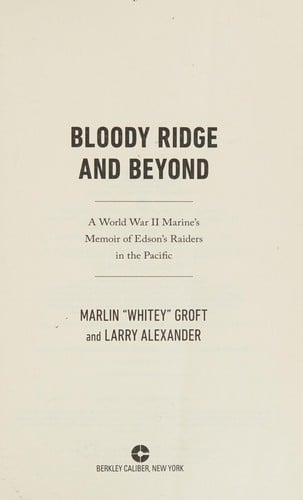 Bloody Ridge and beyond: a World War II marine's memoir of Edson's Raiders in the Pacific
