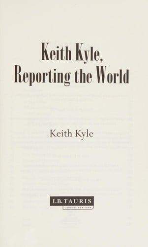 Keith Kyle, reporting the world