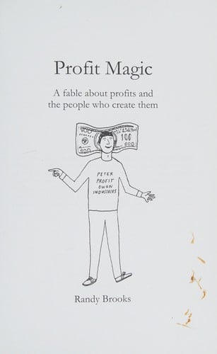 Profit magic: a fable about profits and the people who create them