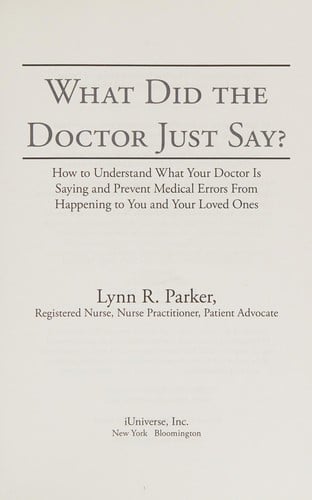 What did the doctor just say?: how to understand what your doctor is saying and prevent medical errors from happening to you and your loved ones
