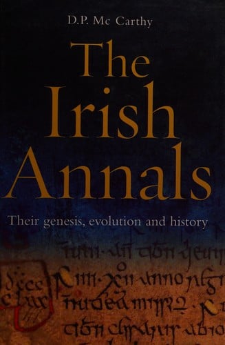 The Irish Annals: Their Genesis, Evolution and History