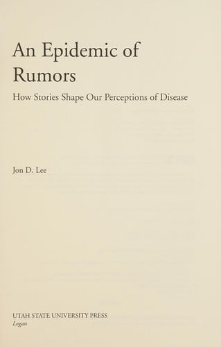 Epidemic of Rumors: How Stories Shape Our Perception of Disease