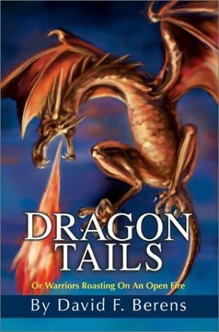 Dragon Tails: Or Warriors Roasting on an Open Fire