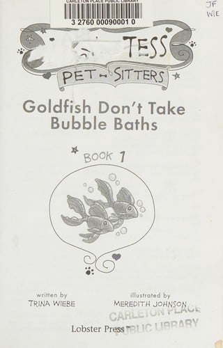 Goldfish don't take bubble baths
