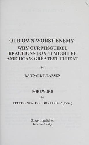 Our own worst enemy: why our misguided reactions to 9-11 might be America's greatest threat