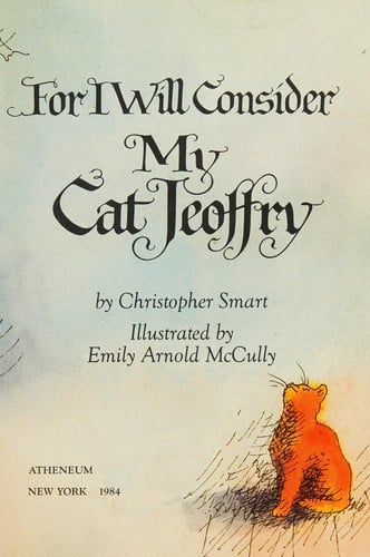 For I will consider my cat Jeoffry