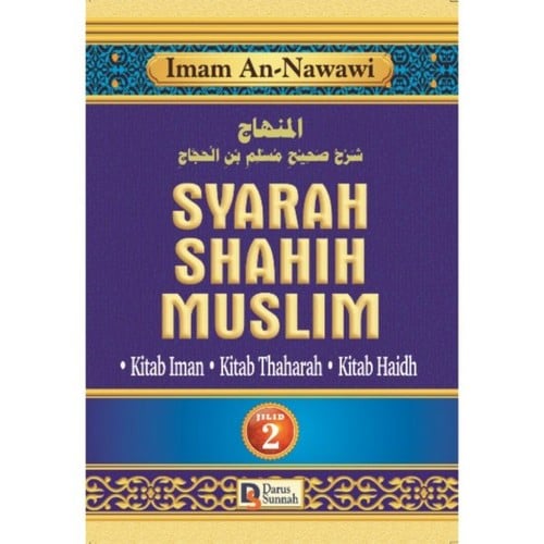 Syarah Shahih Muslim, tahqiq Khalil Ma'mun Syiha: Jilid 2 Kitab Iman, Kitab Thaharah (bersuci), dan Kitab Haidh