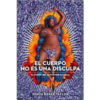 Cuerpo no es una disculpa, el.