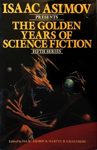 Isaac Asimov presents the golden years of science fiction: fifth series: 33 stories and novellas
