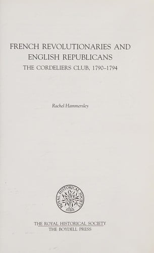 French revolutionaries and English republicans: the Cordeliers Club, 1790-1794