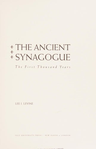 Ancient Synagogue: The/First Thousand Years.