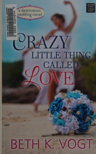 Crazy little thing called love: a destination wedding novel
