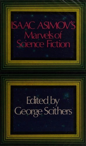 Isaac Asimov's marvels of science fiction: stories