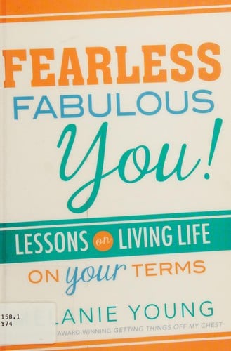 Fearless fabulous you!: lessons on living life on your terms