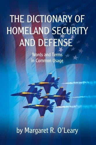The Dictionary of Homeland Security and Defense
