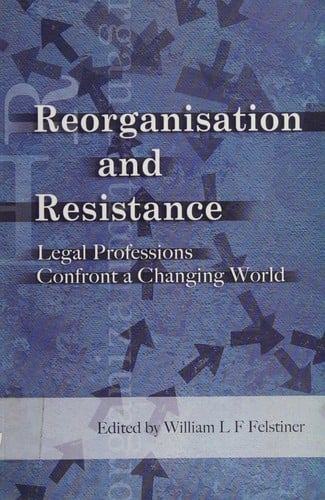 Reorganization and resistance: legal professions confront a changing world