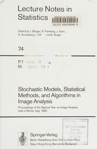 Stochastic models, statistical methods, and algorithms in image analysis: proceedings of the special year on image analysis held in Rome, Italy, 1990