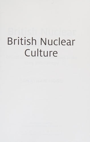 British Nuclear Culture: Official and Unofficial Narratives in the Long 20th Century