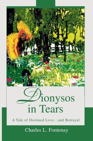 Dionysos in Tears: A Tale of Destined Love. . .and Betrayal