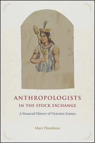 Anthropologists in the Stock Exchange: Trust, Science, and Empire in the Age of Victoria