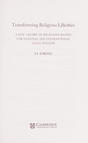 Transforming Religious Liberties: A New Theory of Religious Rights for National and International Legal Systems