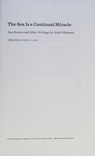 Sea Is a Continual Miracle: Sea Poems and Other Writings by Walt Whitman