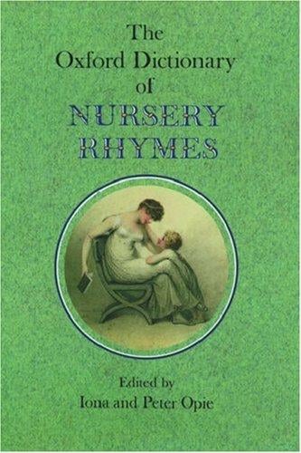 The Oxford dictionary of nursery rhymes