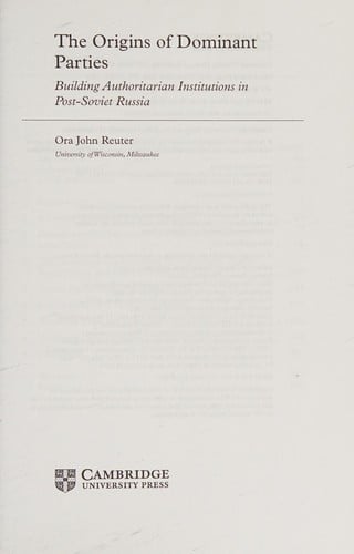 Origins of Dominant Parties: Building Authoritarian Institutions in Post-Soviet Russia