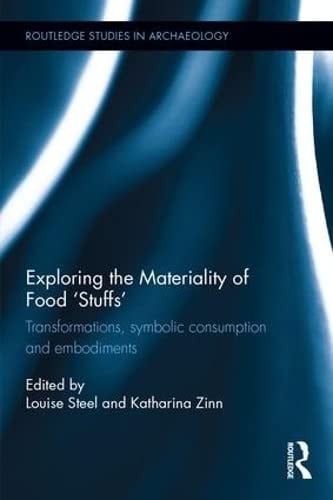 Exploring the Materiality of Food 'Stuffs': Archaeological and Anthropological Perspectives