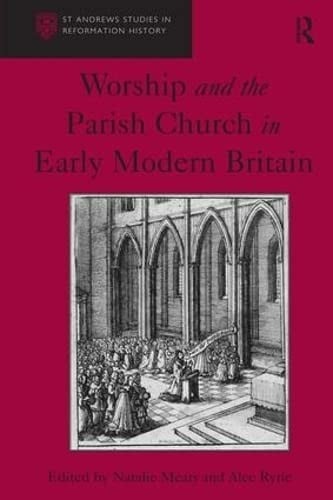 Worship and the parish church in early modern Britain