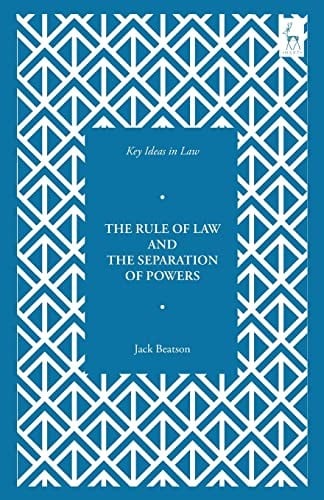 Key Ideas in Law: the Rule of Law and the Separation of Powers