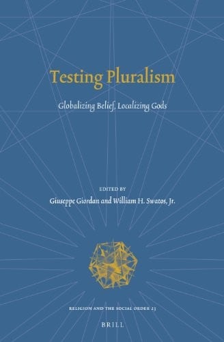 Testing Pluralism: Globalizing Belief, Localizing Gods
